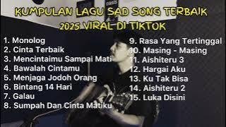 KUMPULAN LAGU SAD SONG TERBAIK 2025 VIRAL DI TIKTOK || Playlist lagu galau brutall