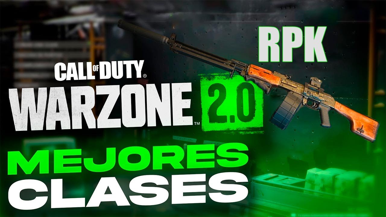 LA MEJOR CLASE DE LA RPK EN CALL OF DUTY WARZONE 2 YouTube LA MEJOR CLASE DE LA RPK EN CALL OF DUTY WARZONE 2 YouTube