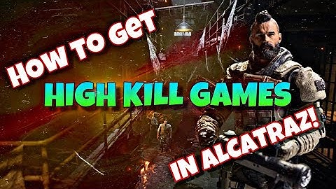 HOW TO GET HIGH KILL GAMES ON ALCATRAZ | CoDBlackout
