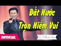 Đất Nước Trọn Niềm Vui - NSƯT Tạ Minh Tâm [Official MV]