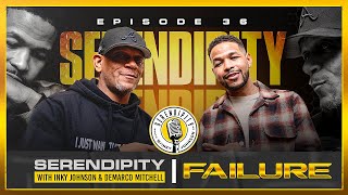 Failure  Inky Johnson | Serendipity Podcast  Season 3 Episode 36