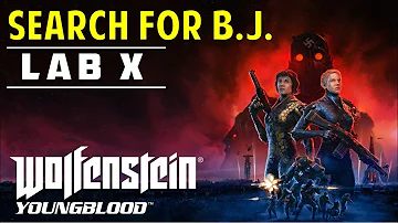 How to Search for B. J. in Lab X | Wolfenstein Youngblood (Raid Mission)