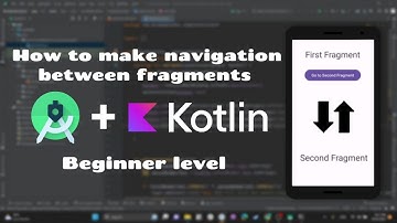 Navigation Between Fragments in Android Studio | Kotlin 2023
