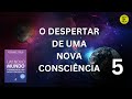 O DESPERTAR DE UMA NOVA CONSCIÊNCIA - A VIDA TRAZ O QUE FOR PRECISO | Evoluir 151