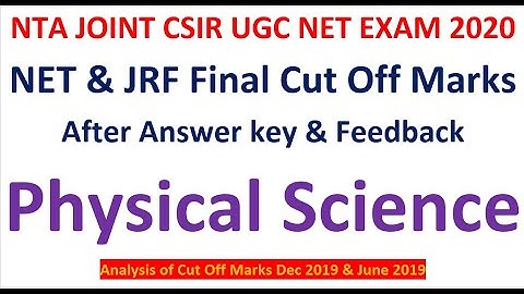NTA JOINT CSIR UGC NET EXAM 2020 PHYSICAL SCIENCE JRF & NET FINAL CUT OFF MARKS AFTER ANSWER KEY