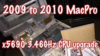 2009 MacPro upgrade the CPUs to Westmere x5690 12-core 3.46GHz