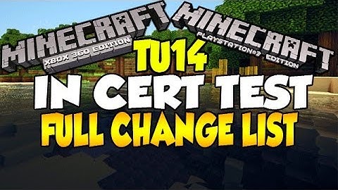 Minecraft [XBOX360 & PS3] TU14 In Cert Testing + Full Change List (TU14 Confirmed)