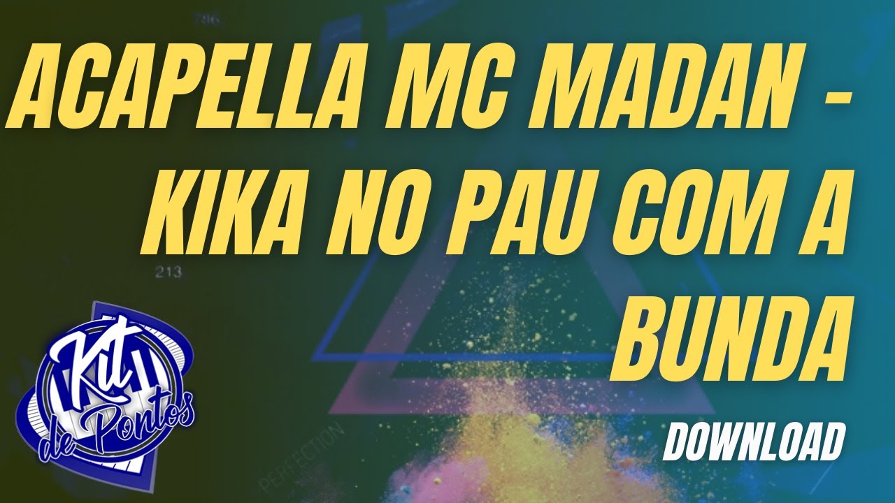 ACAPELLA MC MADAN - KIKA NO PAU COM A BUNDA Kitdepontos.COm.Br