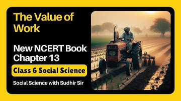 Social Science Chapter 13 - The Value of Work | CBSE Class 6 | NCERT Textbook | Questions & Answers