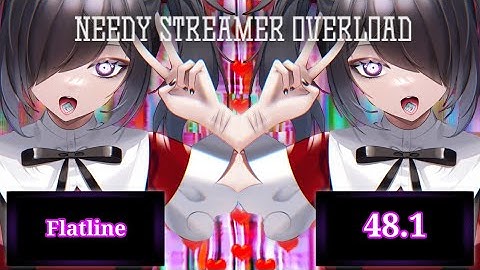 Needy Streamer Overload | Flatline Speedrun WR [48.1]