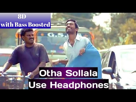 Otha Sollala  GV Prakash Kumar  Aadukalam 8D With Bass Boosted  Dhanush