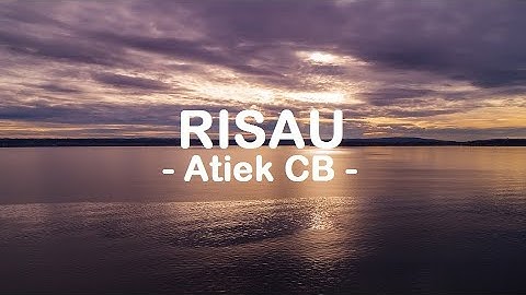 Atiek CB__Risau ( Lyrics )