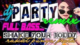 DJ REMIX FULL BASS SHAKE YOUR BODDY KENGHOO CHANEL