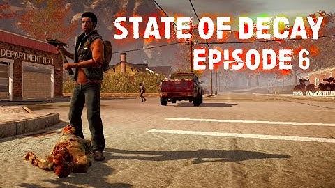 Episode 6 - Teamwork Level 3 | State of Decay - Breakdown | YOSE