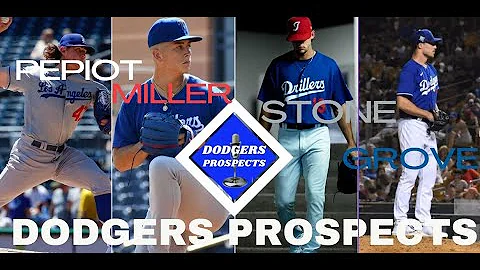 Dodgers Prospects: Pepiot, Grove, Miller, Stone...What Will Be their Role