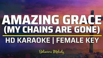 Amazing Grace (My Chains Are Gone) | KARAOKE - Female Key