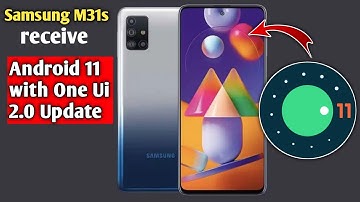 Samsung M31s receive Android 11 with One Ui 3.0 Latest Update | New Update | New Exciting features