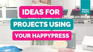 HappyPress heat press: project ideas