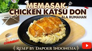 Resep Chicken Katsu Don Praktis di Rumah #chickenkatsu #cooking #recipe #homemade