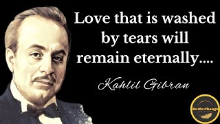 Kahlil Gibran Quotes about Love and Life | Powerful Quotes | English Quotes