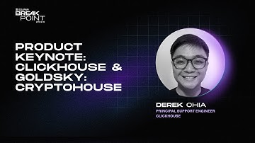 Breakpoint 2024: Product Keynote: Clickhouse & Goldsky: CryptoHouse (Derek Chia)