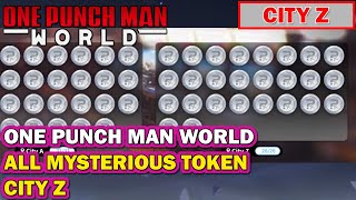 【TOKENS - CITY Z】ONE PUNCH MAN WORLD, ALL MYSTERIOUS TOKENS IN CITY Z - OPMW GUIDE