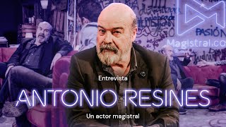 ANTONIO RESINES: Un Actor Magistral #Magistral