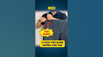 #MẸO 217 | Top 3 cách chọn quần đúng size vừa vặn, không cần mặc thử | How to Find the PERFECT Pants