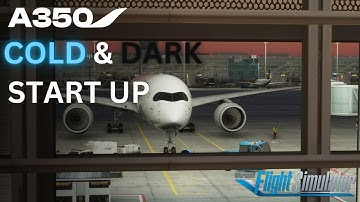 inibuilds A350 Cold & Dark Startup | Microsoft Flight Simulator 2020 | No Commentary