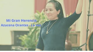 MI GRAN HERENCIA | AZUCENA ORANTES LA VOZ
