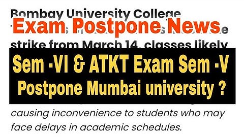 Sem -VI & ATKT SEM -V Exam postponed ? Mumbai University ||  Atul Sir