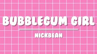 Bubble gum by nick bean lyric video