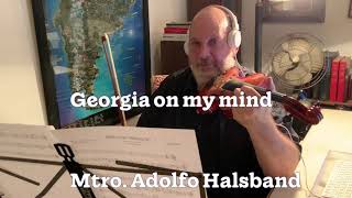 "Georgia on my mind" by Moagy Carmichael/Stuart Garrel violin  cover Adolfo Halsband