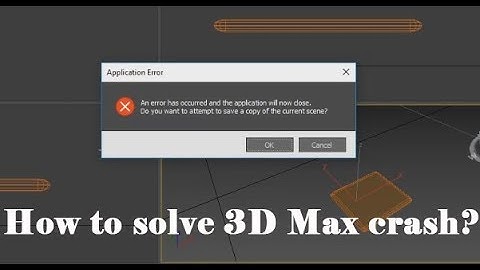 3d max crash, 3dmax corrupt