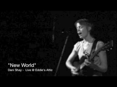 "New World" (LIVE!) By: Dani Shay