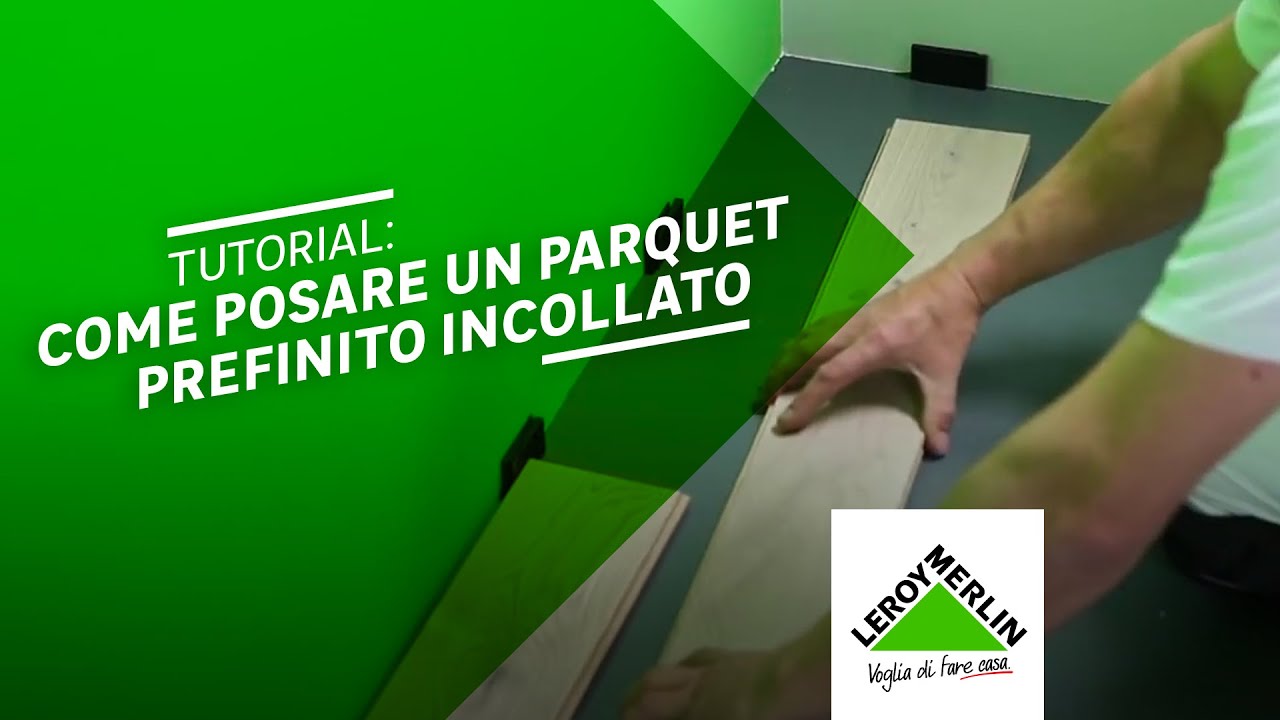 Come posare un parquet incollato leroy merlin youtube Mettere il parquet