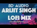 30 min Arijit Singh lofi mix 8d Audio |😌 Study Chill Relax Songs 2022 | Feelove ❤️| Use Headphones 🎧