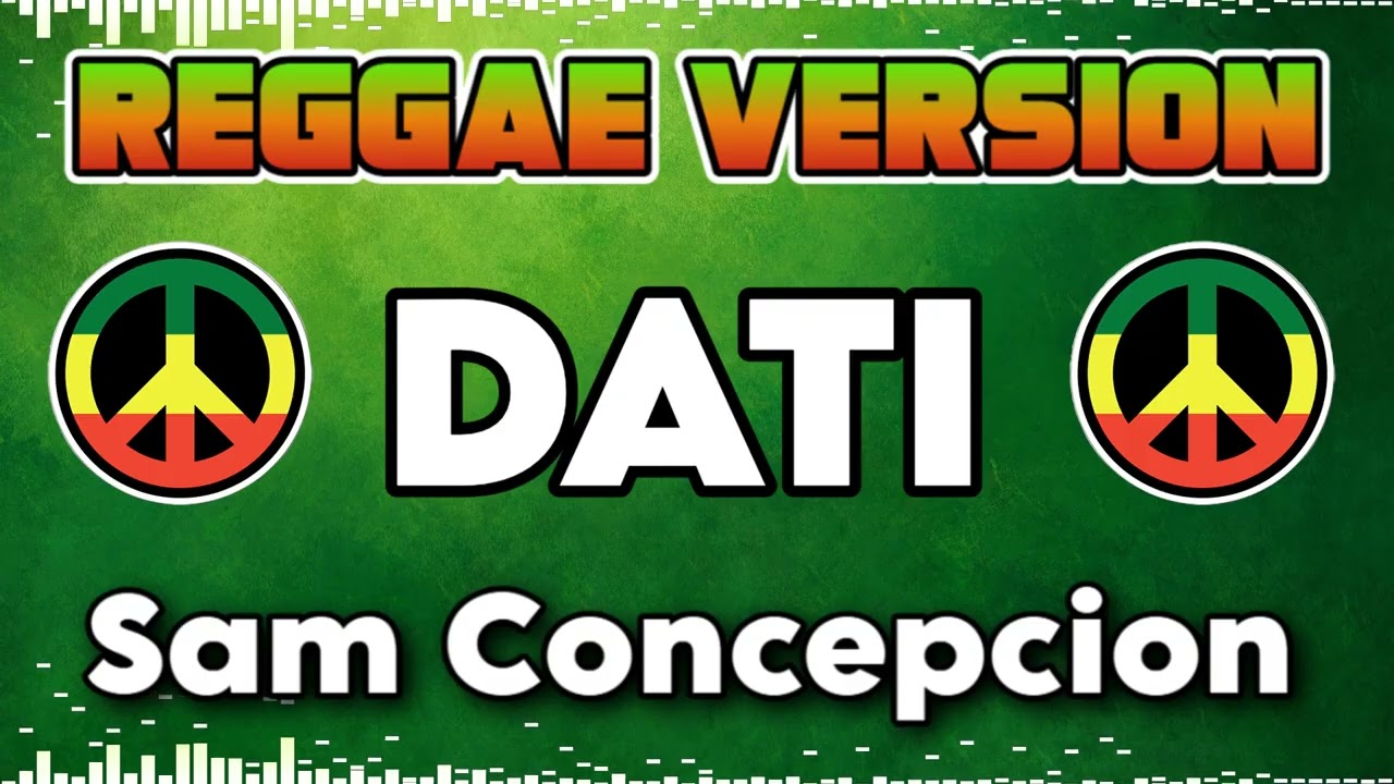 Dati - Sam Concepcion (Reggae Remix) Dj Rafzkie Reggae Mix 2025