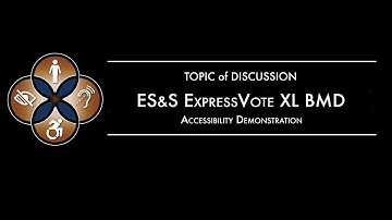 ES&S ExpressVote XL BMD Accessibility Demonstration