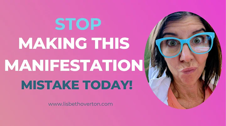 Stop Making This Mistake and Your Manifestations W...