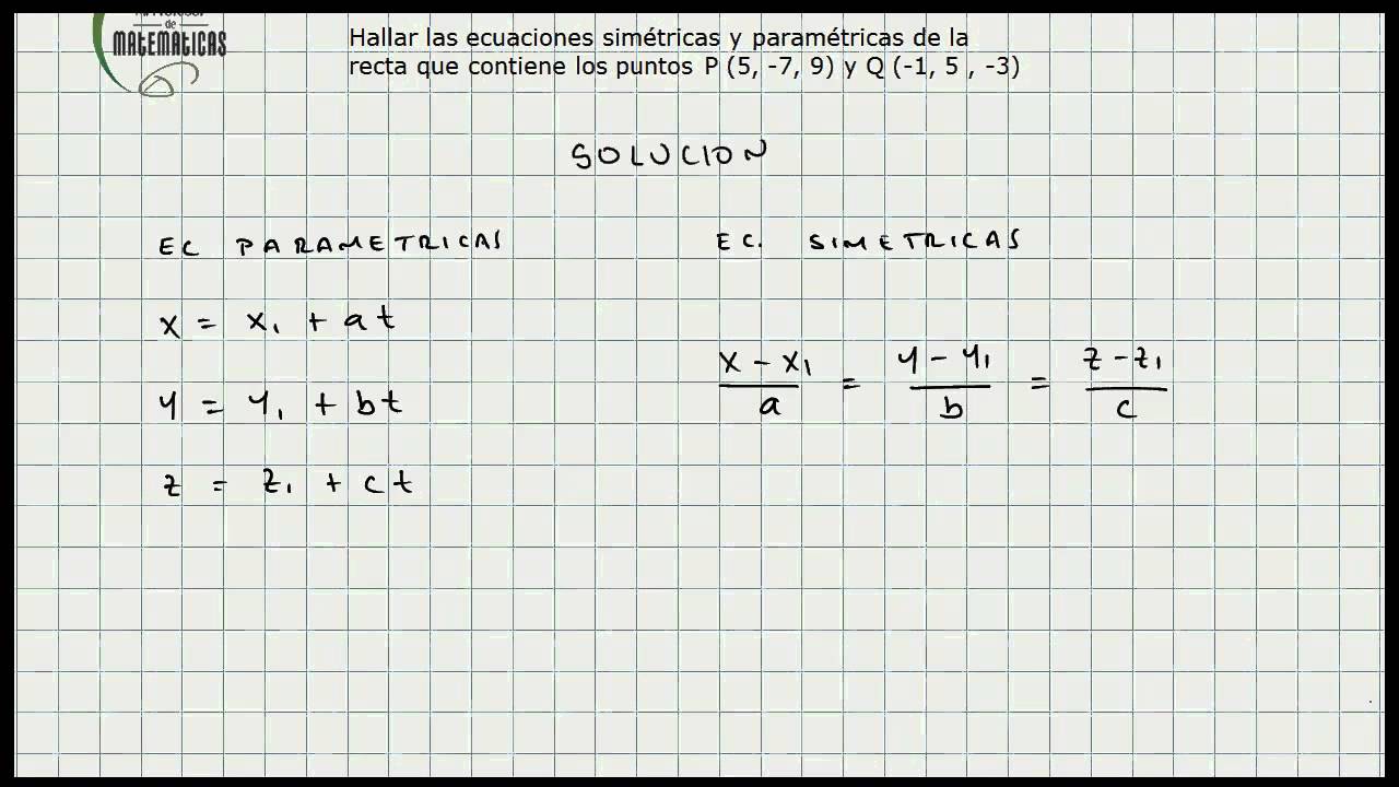 Ecuaciones Parametricas y Simetricas de una Recta - Algebra Lineal - YouTube