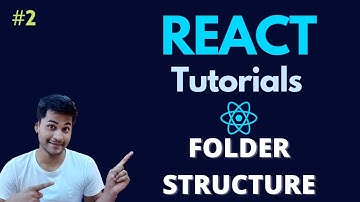 React Js Tutorials - Folder Structure - 02