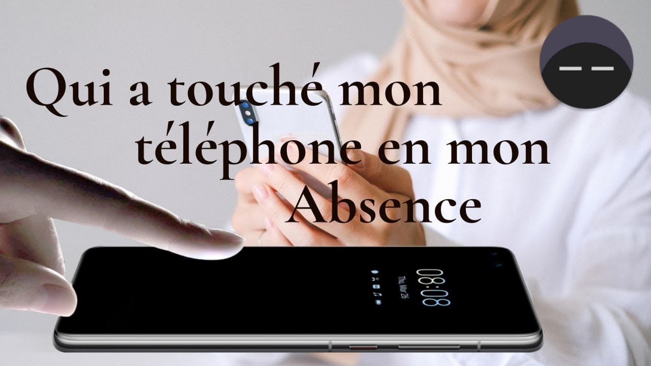 Comment savoir qui a touché à mon téléphone et quelle application on a