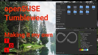 openSUSE Tumbleweed  - Making it my own.