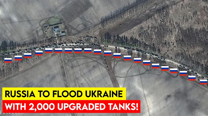 Russia To Flood Ukraine With 2,000 Upgraded Tanks! - DayDayNews