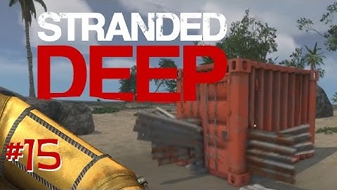 Stranded Deep - EP15 - The Glitch Box