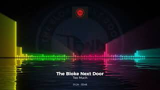 The Bloke Next Door - Too Much #Trance #Edm #Club #Dance #House