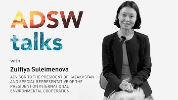 ADSW Talks E25: H.E. Zulfiya Suleimenova