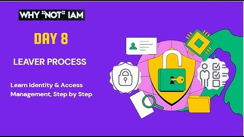 Day 8 | 30 Days of Identity Fundamentals: Leaver Process – Secure De-provisioning