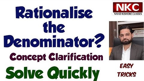 Rationalise the Denominator? |Concept Clarification | Solve Quickly | Easy Tricks |